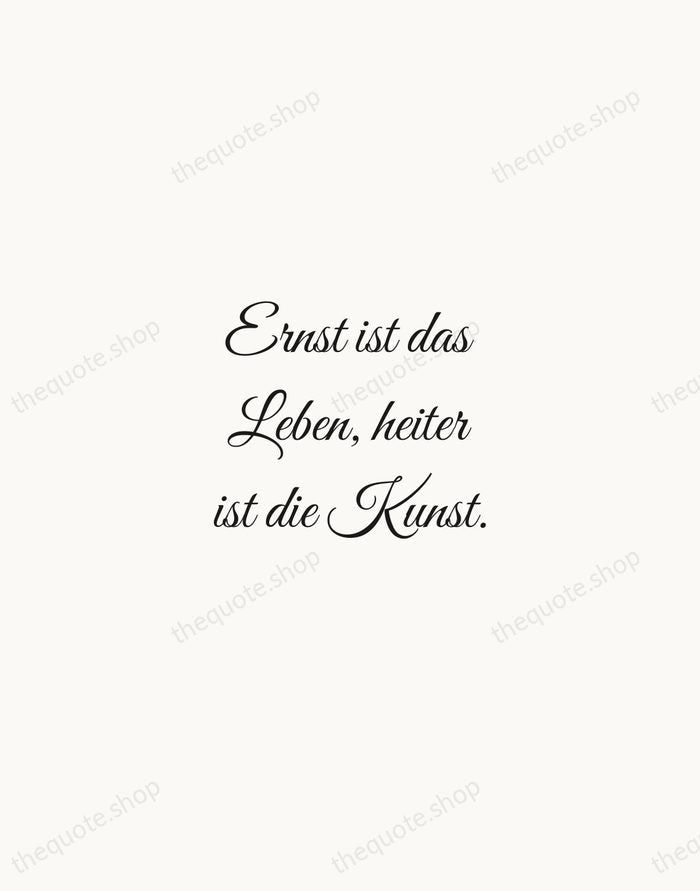 Ernst ist das Leben, heiter ist die Kunst. — Friedrich Schiller — Script Whisper