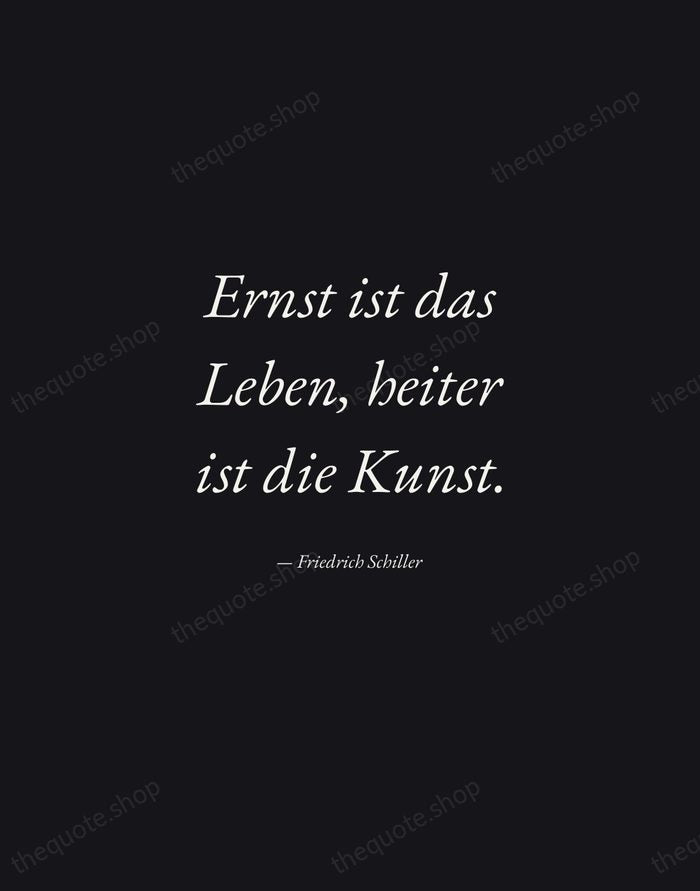 Ernst ist das Leben, heiter ist die Kunst. — Friedrich Schiller — Manuscript Italic