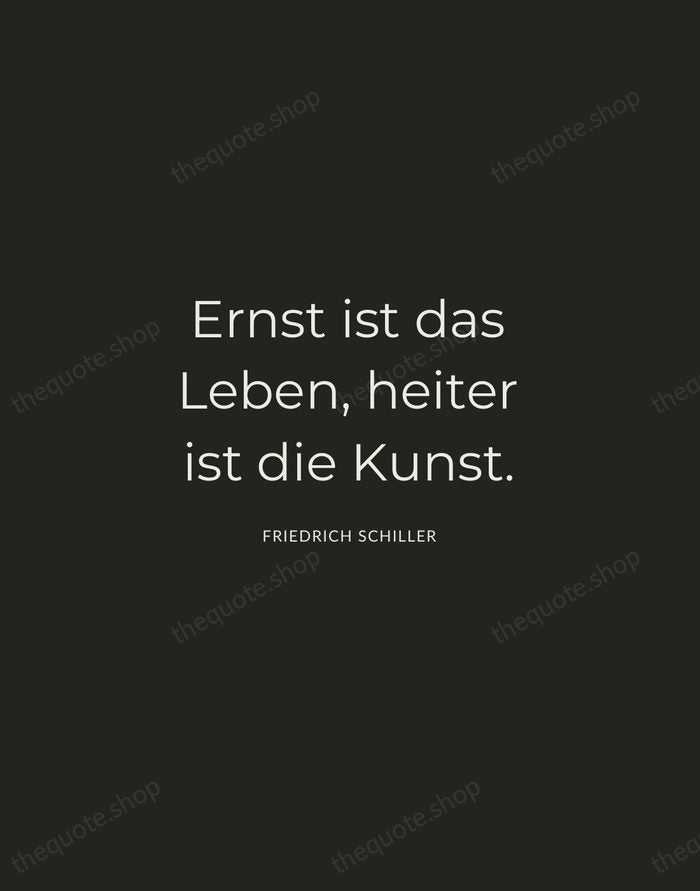 Ernst ist das Leben, heiter ist die Kunst. — Friedrich Schiller — Charcoal Sans