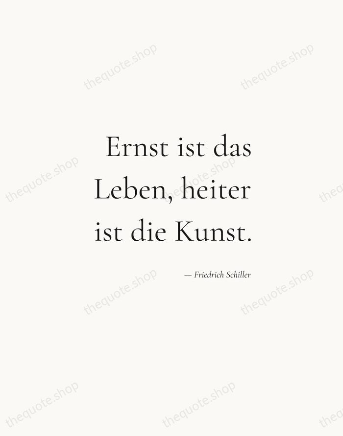 Ernst ist das Leben, heiter ist die Kunst. — Friedrich Schiller — Soft Serif Right