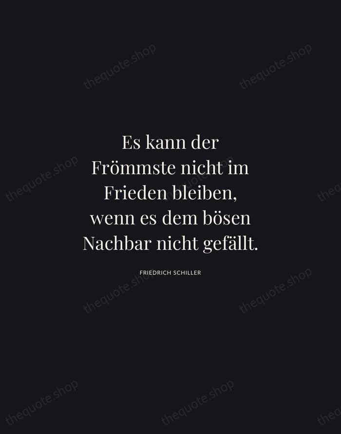 Es kann der Frömmste nicht im Frieden bleiben, wenn es dem bösen… — Friedrich Schiller | Printable Wall Art — Midnight Serif