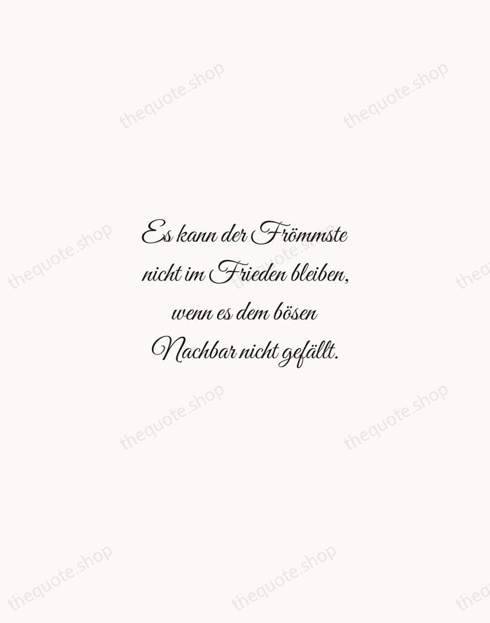 Es kann der Frömmste nicht im Frieden bleiben, wenn es dem bösen… — Friedrich Schiller — Script Whisper