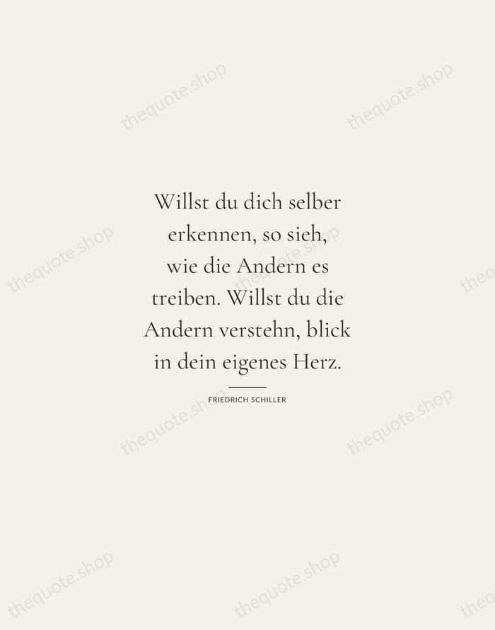 Willst du dich selber erkennen, so sieh, wie die Andern es treiben… — Friedrich Schiller — Gallery Rule