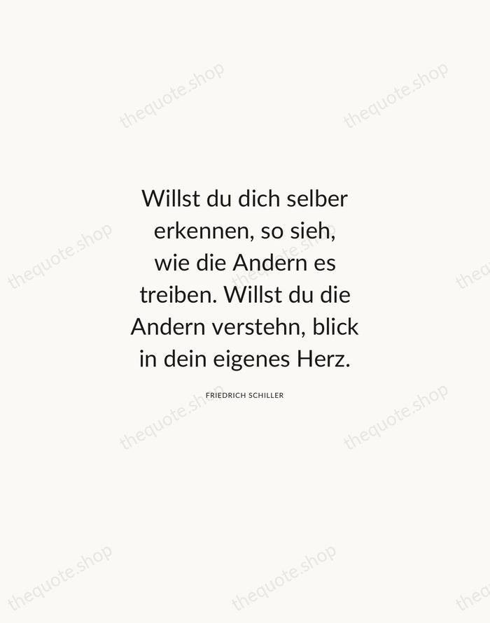 Willst du dich selber erkennen, so sieh, wie die Andern es treiben… — Friedrich Schiller — Modern Sans Calm