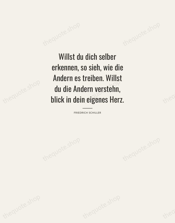 Willst du dich selber erkennen, so sieh, wie die Andern es treiben… — Friedrich Schiller — Letterpress Caps