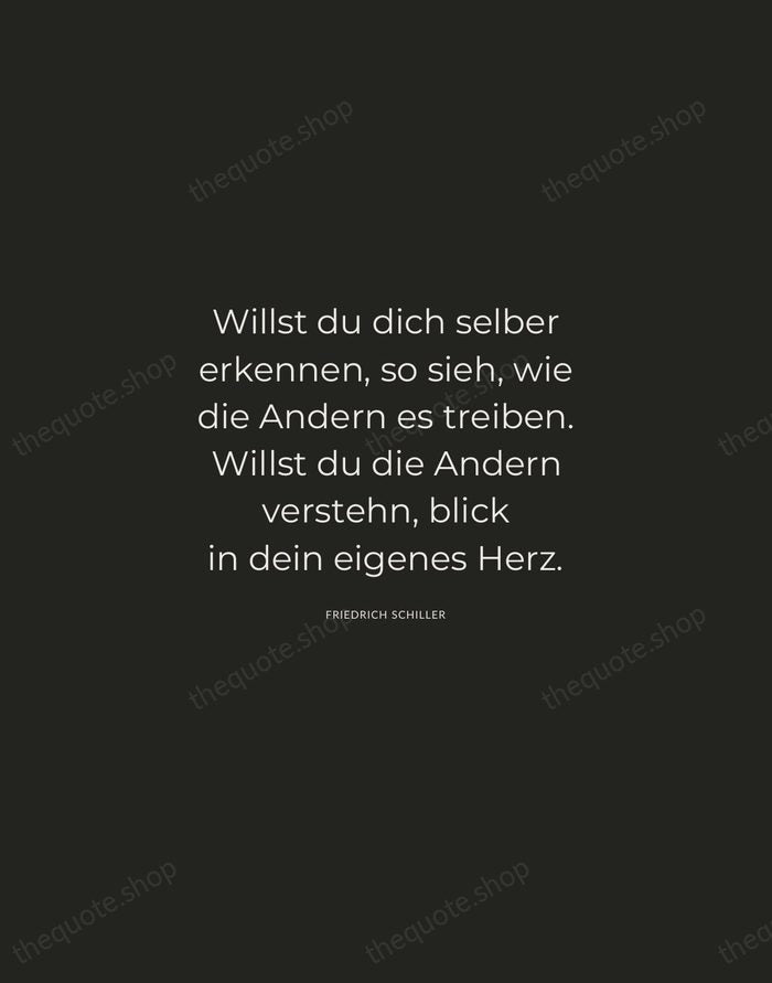 Willst du dich selber erkennen, so sieh, wie die Andern es treiben… — Friedrich Schiller — Charcoal Sans