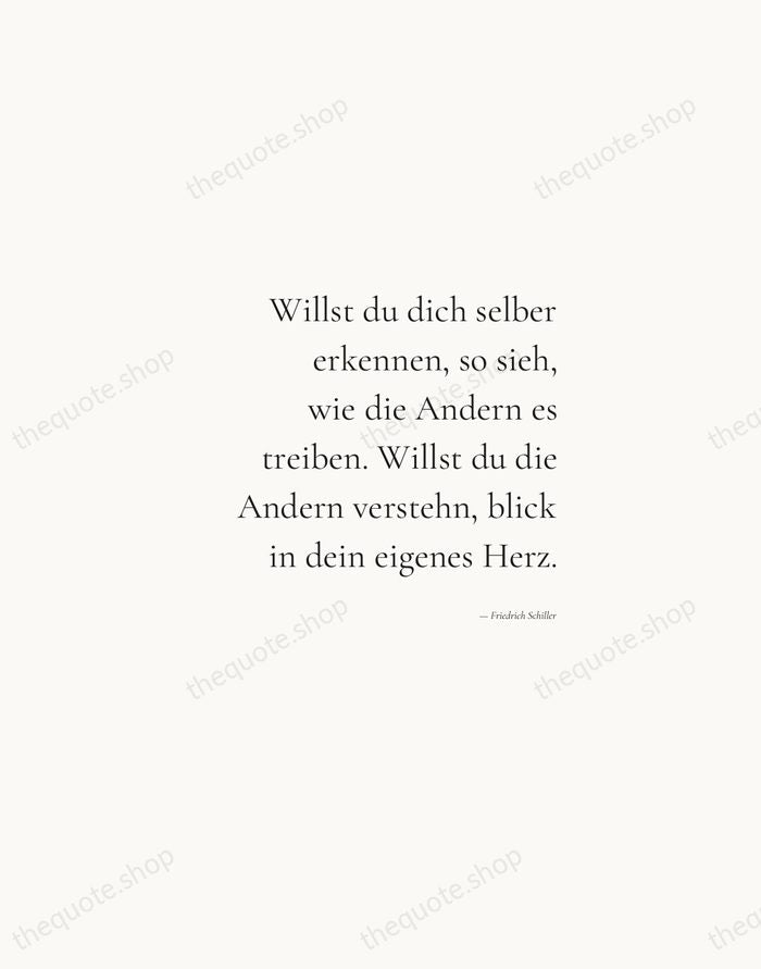 Willst du dich selber erkennen, so sieh, wie die Andern es treiben… — Friedrich Schiller — Soft Serif Right