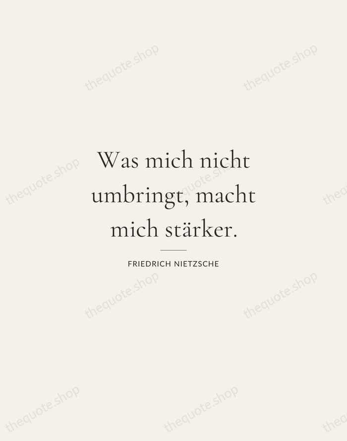 Was mich nicht umbringt, macht mich stärker. — Friedrich Nietzsche — Gallery Rule