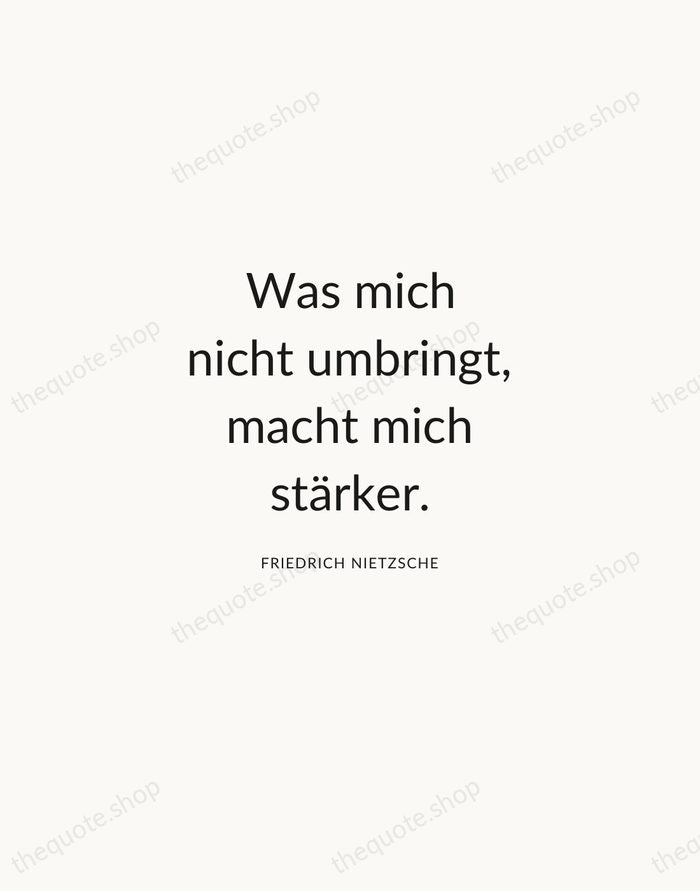Was mich nicht umbringt, macht mich stärker. — Friedrich Nietzsche — Modern Sans Calm