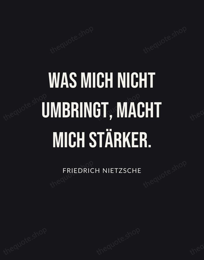 Was mich nicht umbringt, macht mich stärker. — Friedrich Nietzsche | Printable Wall Art — Poster Condensed