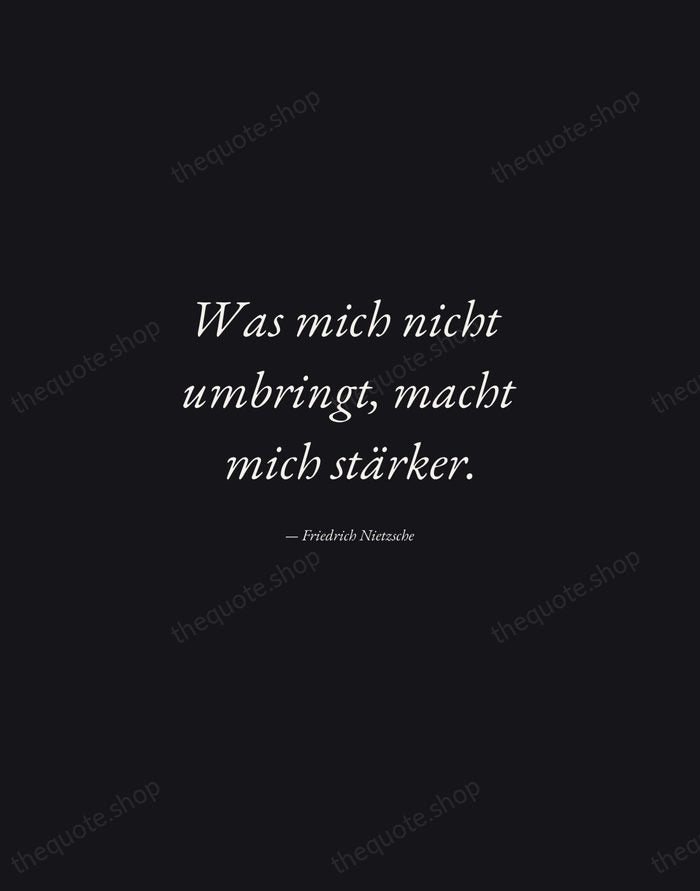 Was mich nicht umbringt, macht mich stärker. — Friedrich Nietzsche — Manuscript Italic
