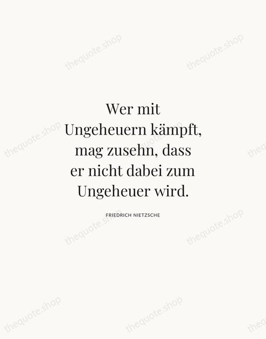 Wer mit Ungeheuern kämpft, mag zusehn, dass er nicht dabei zum Ungeheuer… — Friedrich Nietzsche | Printable Wall Art — Atelier Serif