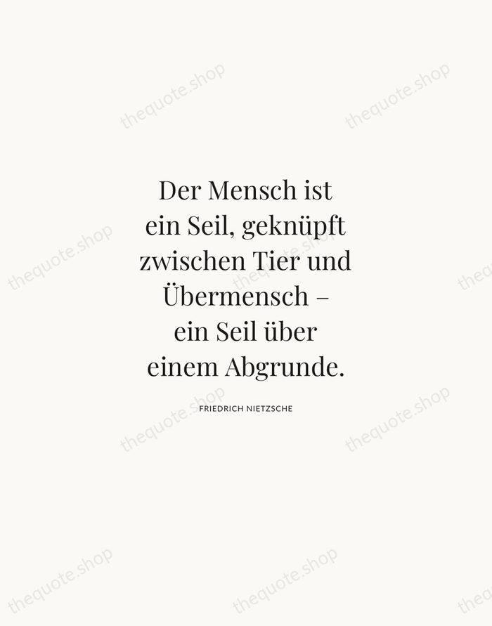 Der Mensch ist ein Seil, geknüpft zwischen Tier und Übermensch – ein… — Friedrich Nietzsche | Printable Wall Art — Atelier Serif