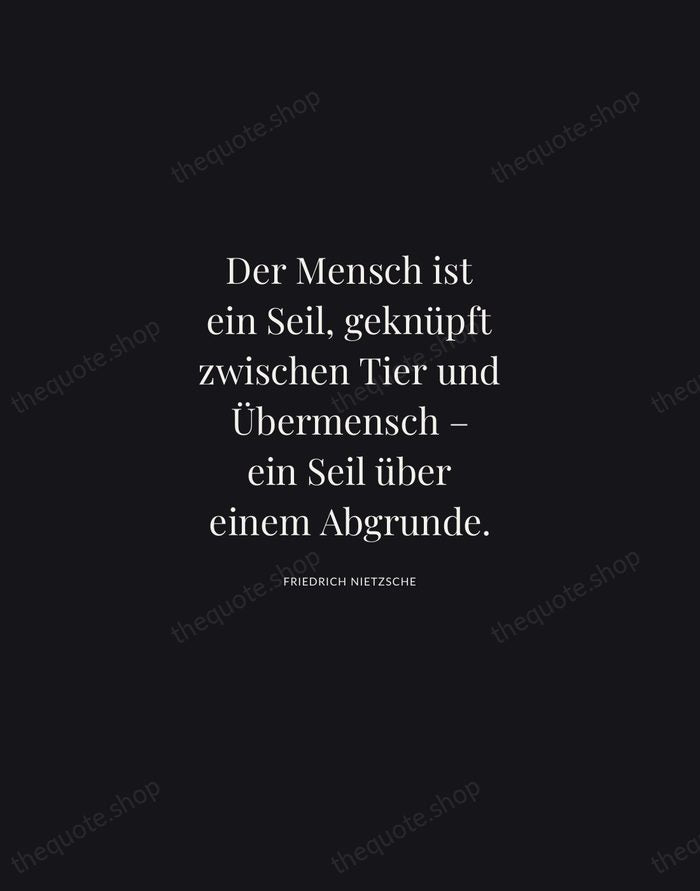 Der Mensch ist ein Seil, geknüpft zwischen Tier und Übermensch – ein… — Friedrich Nietzsche | Printable Wall Art — Midnight Serif