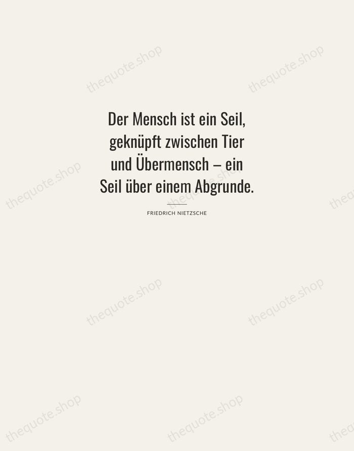 Der Mensch ist ein Seil, geknüpft zwischen Tier und Übermensch – ein… — Friedrich Nietzsche — Letterpress Caps