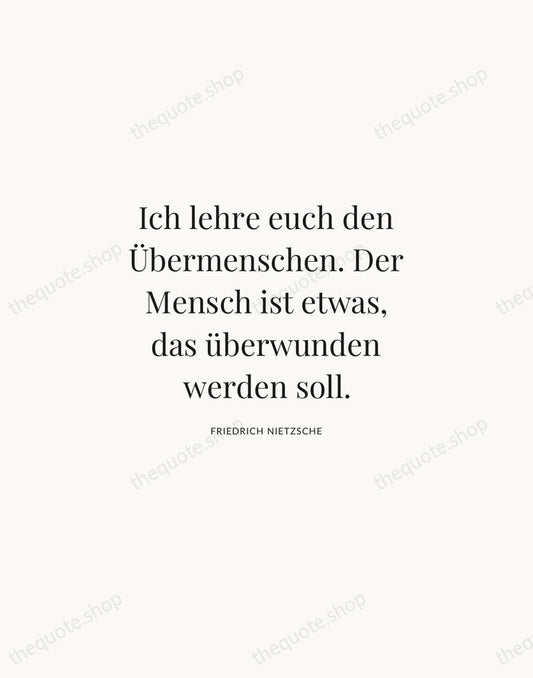 Ich lehre euch den Übermenschen. Der Mensch ist etwas, das überwunden werden… — Friedrich Nietzsche | Printable Wall Art — Atelier Serif