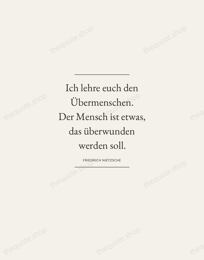 Ich lehre euch den Übermenschen. Der Mensch ist etwas, das überwunden werden… — Friedrich Nietzsche — Gallery Frame
