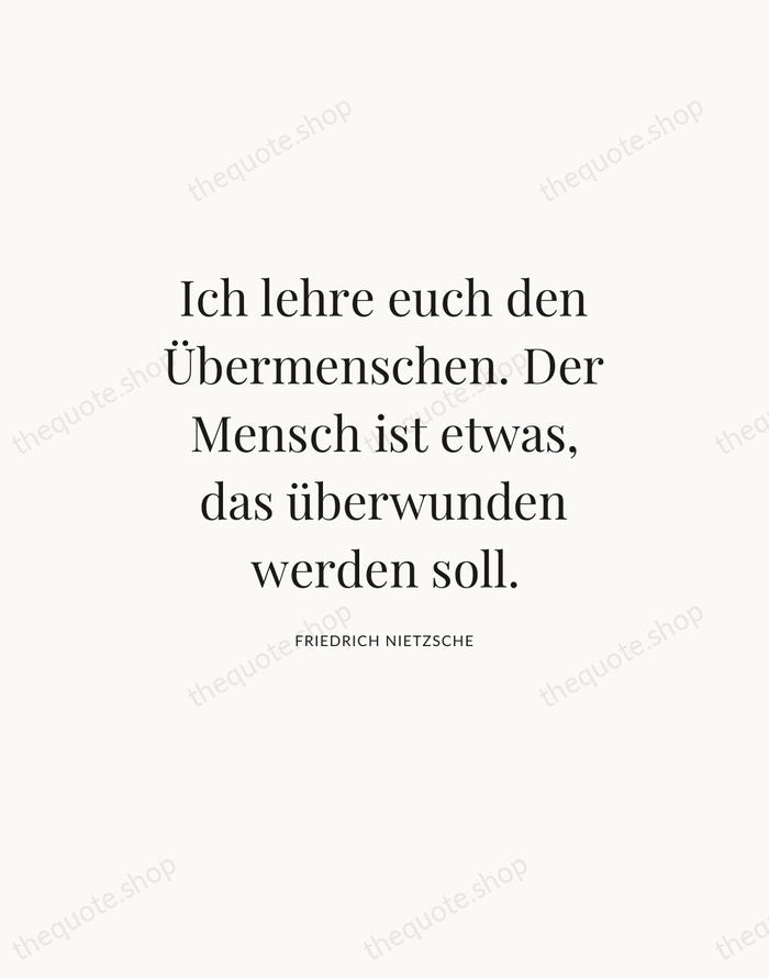 Ich lehre euch den Übermenschen. Der Mensch ist etwas, das überwunden werden… — Friedrich Nietzsche — Statement Serif