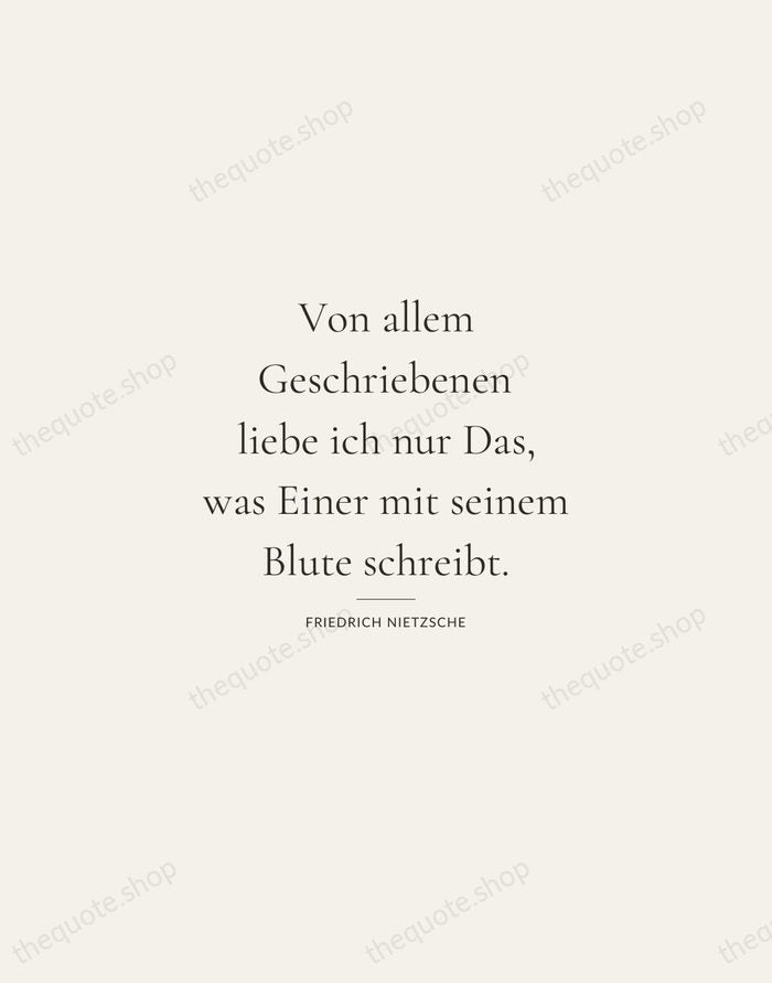Von allem Geschriebenen liebe ich nur Das, was Einer mit seinem Blute… — Friedrich Nietzsche — Gallery Rule