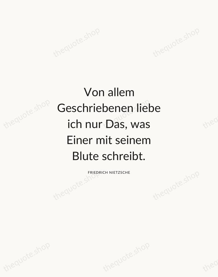 Von allem Geschriebenen liebe ich nur Das, was Einer mit seinem Blute… — Friedrich Nietzsche — Modern Sans Calm