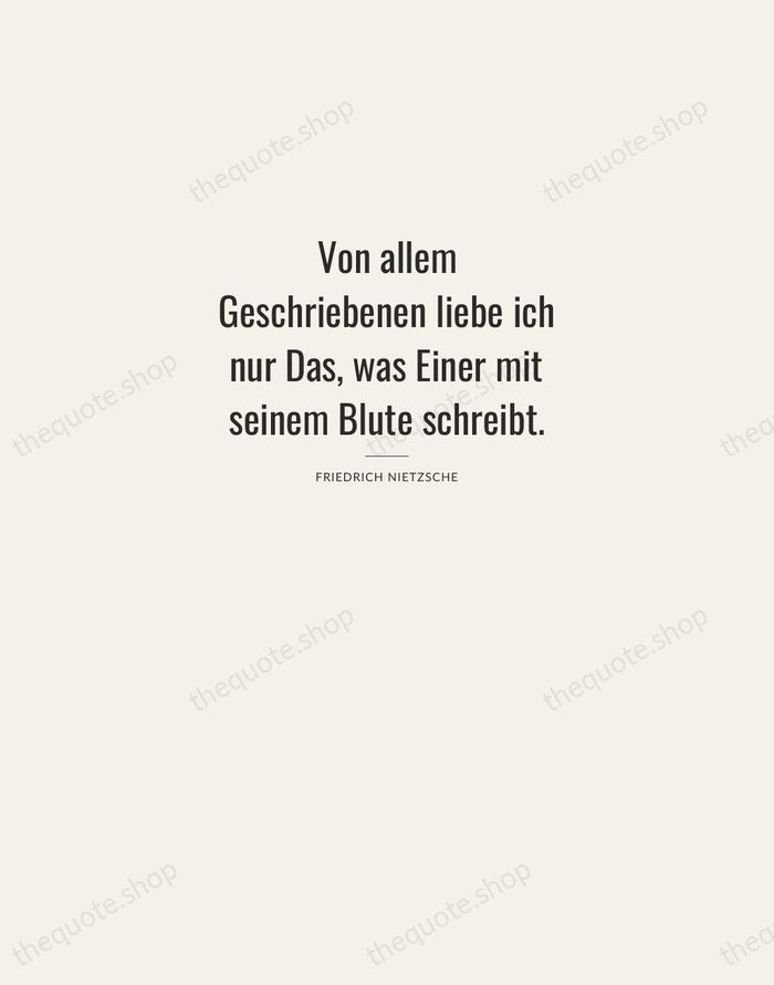 Von allem Geschriebenen liebe ich nur Das, was Einer mit seinem Blute… — Friedrich Nietzsche — Letterpress Caps