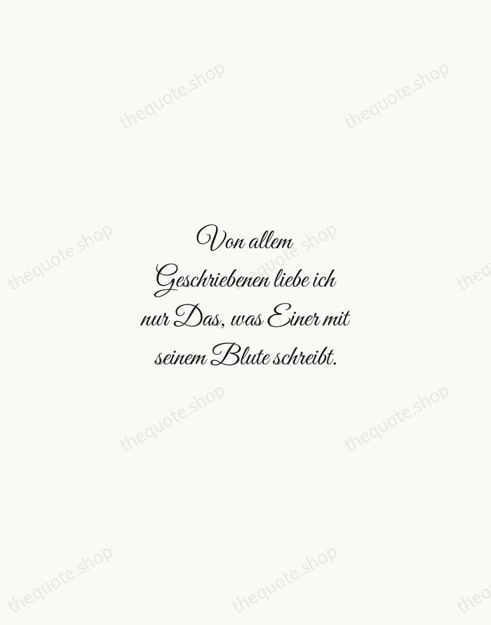 Von allem Geschriebenen liebe ich nur Das, was Einer mit seinem Blute… — Friedrich Nietzsche — Script Whisper