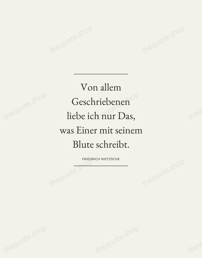 Von allem Geschriebenen liebe ich nur Das, was Einer mit seinem Blute… — Friedrich Nietzsche — Gallery Frame