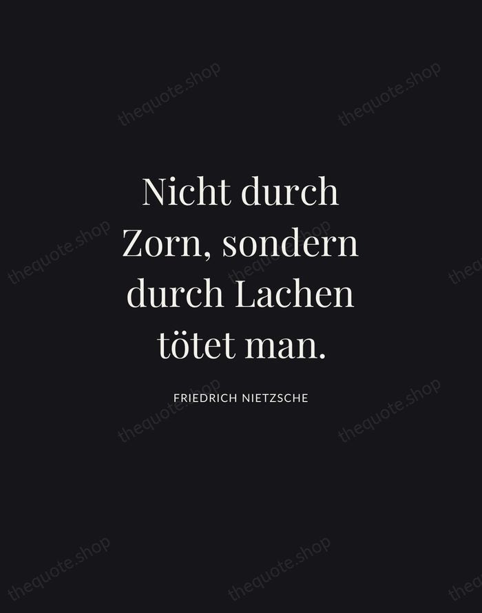 Nicht durch Zorn, sondern durch Lachen tötet man. — Friedrich Nietzsche | Printable Wall Art — Midnight Serif