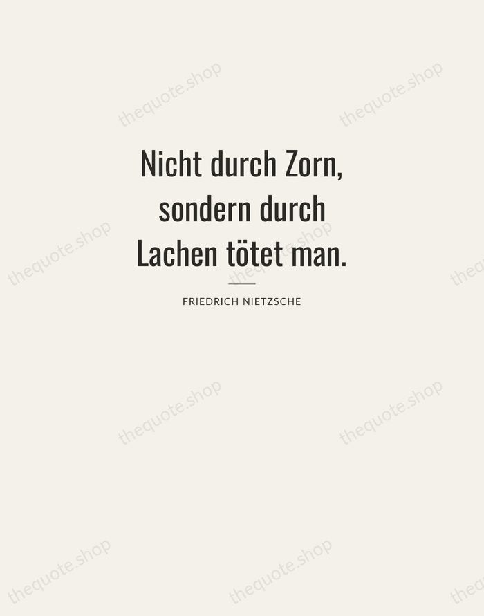 Nicht durch Zorn, sondern durch Lachen tötet man. — Friedrich Nietzsche — Letterpress Caps
