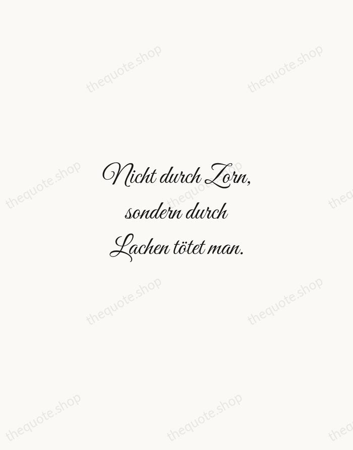 Nicht durch Zorn, sondern durch Lachen tötet man. — Friedrich Nietzsche — Script Whisper