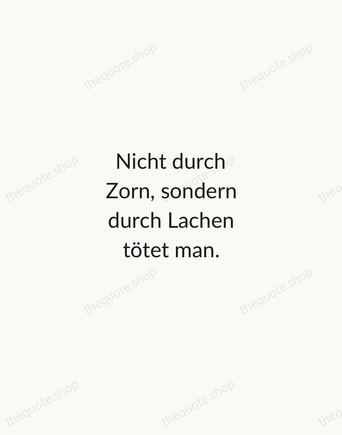 Nicht durch Zorn, sondern durch Lachen tötet man. — Friedrich Nietzsche — Minimal Unsigned
