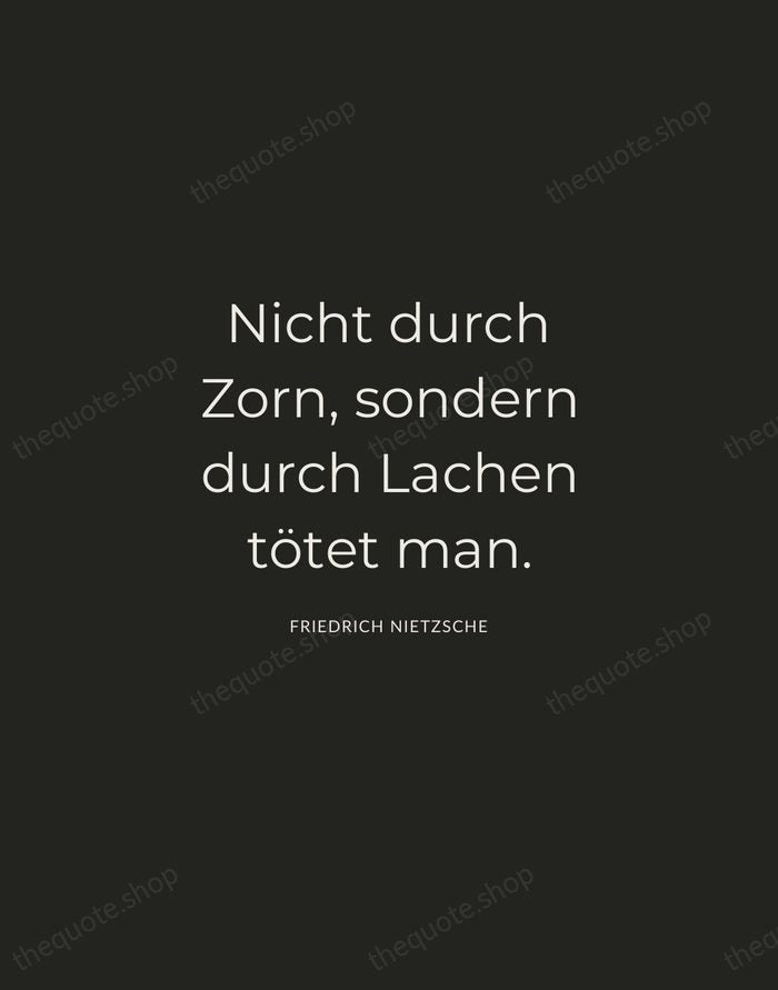 Nicht durch Zorn, sondern durch Lachen tötet man. — Friedrich Nietzsche — Charcoal Sans