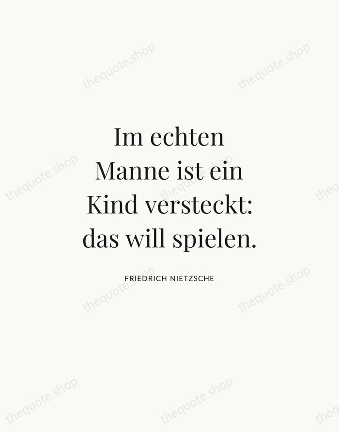Im echten Manne ist ein Kind versteckt: das will spielen. — Friedrich Nietzsche | Printable Wall Art — Atelier Serif