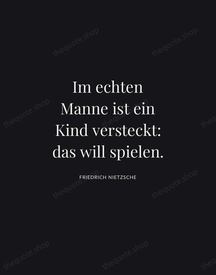 Im echten Manne ist ein Kind versteckt: das will spielen. — Friedrich Nietzsche | Printable Wall Art — Midnight Serif