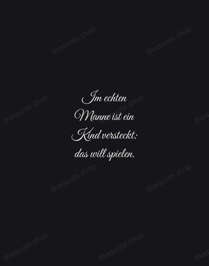Im echten Manne ist ein Kind versteckt: das will spielen. — Friedrich Nietzsche — Night Script