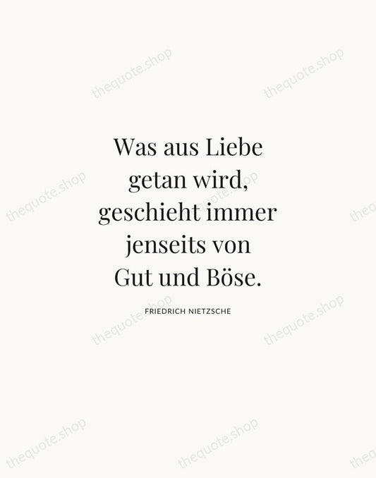 Was aus Liebe getan wird, geschieht immer jenseits von Gut und Böse. — Friedrich Nietzsche | Printable Wall Art — Atelier Serif
