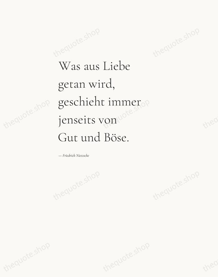 Was aus Liebe getan wird, geschieht immer jenseits von Gut und Böse. — Friedrich Nietzsche — Editorial Left Serif