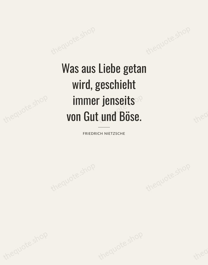 Was aus Liebe getan wird, geschieht immer jenseits von Gut und Böse. — Friedrich Nietzsche — Letterpress Caps
