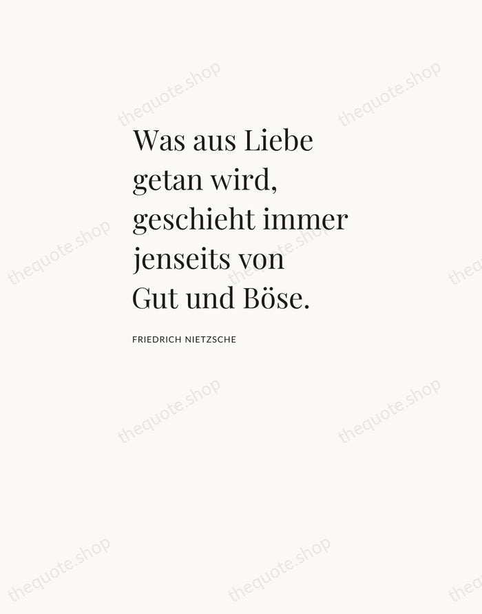 Was aus Liebe getan wird, geschieht immer jenseits von Gut und Böse. — Friedrich Nietzsche — Asymmetric Left