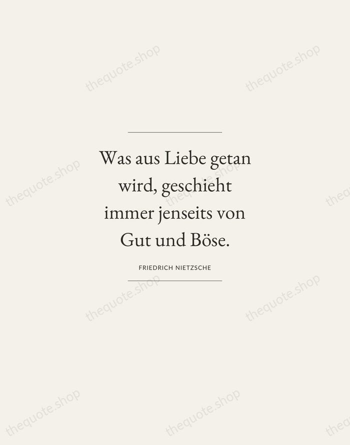 Was aus Liebe getan wird, geschieht immer jenseits von Gut und Böse. — Friedrich Nietzsche — Gallery Frame