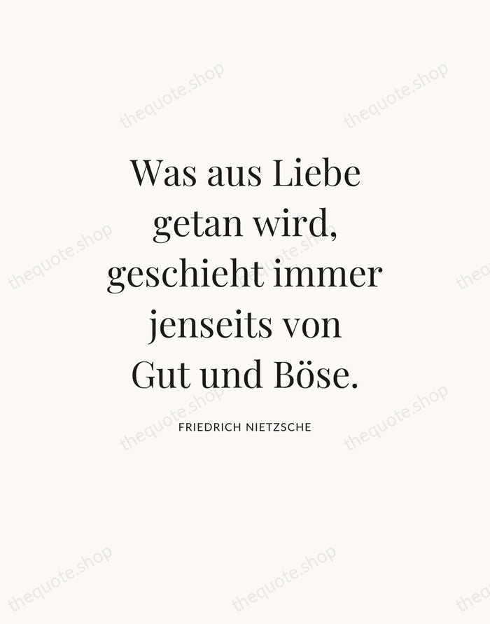 Was aus Liebe getan wird, geschieht immer jenseits von Gut und Böse. — Friedrich Nietzsche — Statement Serif