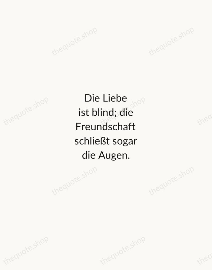 Die Liebe ist blind; die Freundschaft schließt sogar die Augen. — Friedrich Nietzsche — Minimal Unsigned