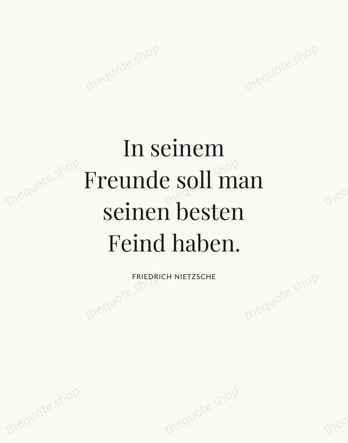In seinem Freunde soll man seinen besten Feind haben. — Friedrich Nietzsche | Printable Wall Art — Atelier Serif