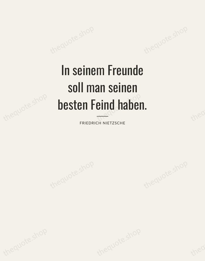 In seinem Freunde soll man seinen besten Feind haben. — Friedrich Nietzsche — Letterpress Caps