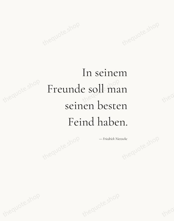 In seinem Freunde soll man seinen besten Feind haben. — Friedrich Nietzsche — Soft Serif Right