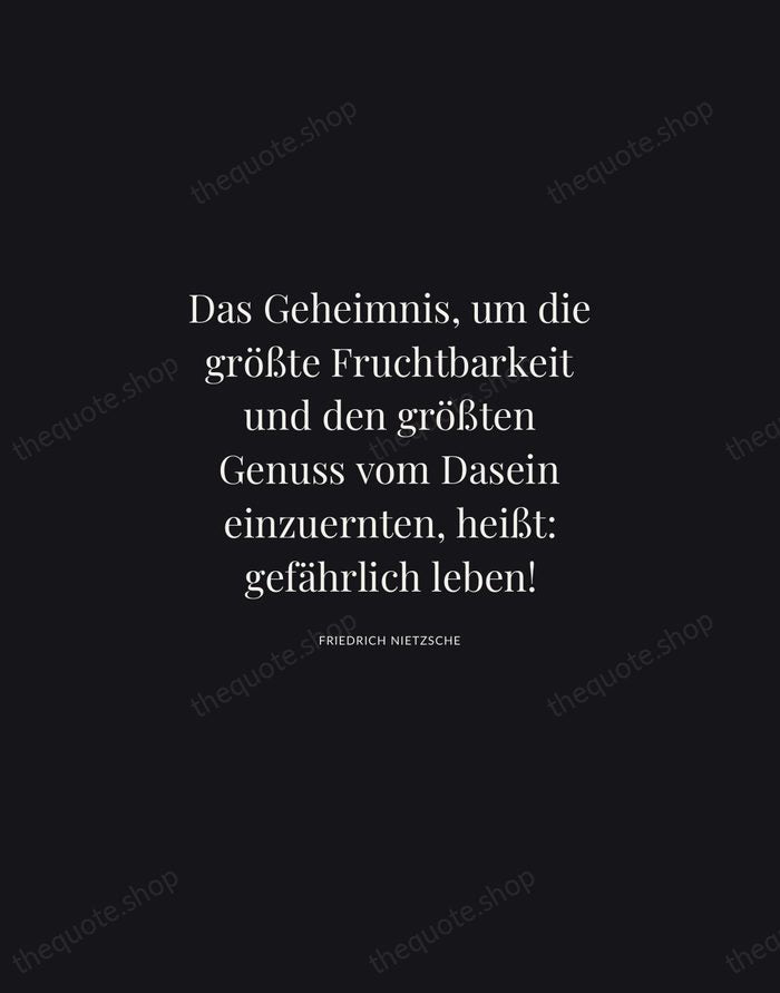 Das Geheimnis, um die größte Fruchtbarkeit und den größten Genuss vom Dasein… — Friedrich Nietzsche | Printable Wall Art — Midnight Serif