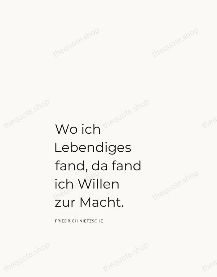 Wo ich Lebendiges fand, da fand ich Willen zur Macht. — Friedrich Nietzsche — Studio Left