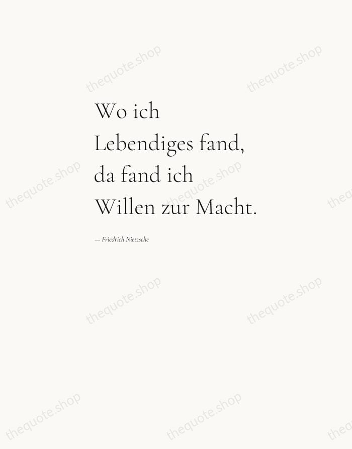 Wo ich Lebendiges fand, da fand ich Willen zur Macht. — Friedrich Nietzsche — Editorial Left Serif