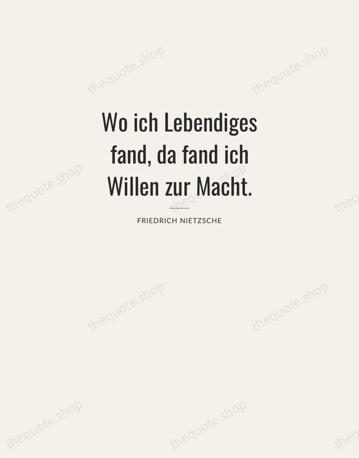 Wo ich Lebendiges fand, da fand ich Willen zur Macht. — Friedrich Nietzsche — Letterpress Caps
