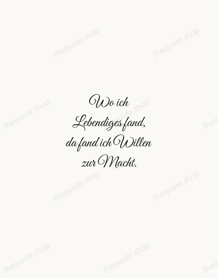 Wo ich Lebendiges fand, da fand ich Willen zur Macht. — Friedrich Nietzsche — Script Whisper